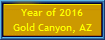 Year of 2016
Gold Canyon, AZ