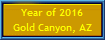 Year of 2016
Gold Canyon, AZ