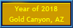 Year of 2018
Gold Canyon, AZ